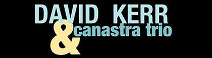   David Kerr & Canastra Trio